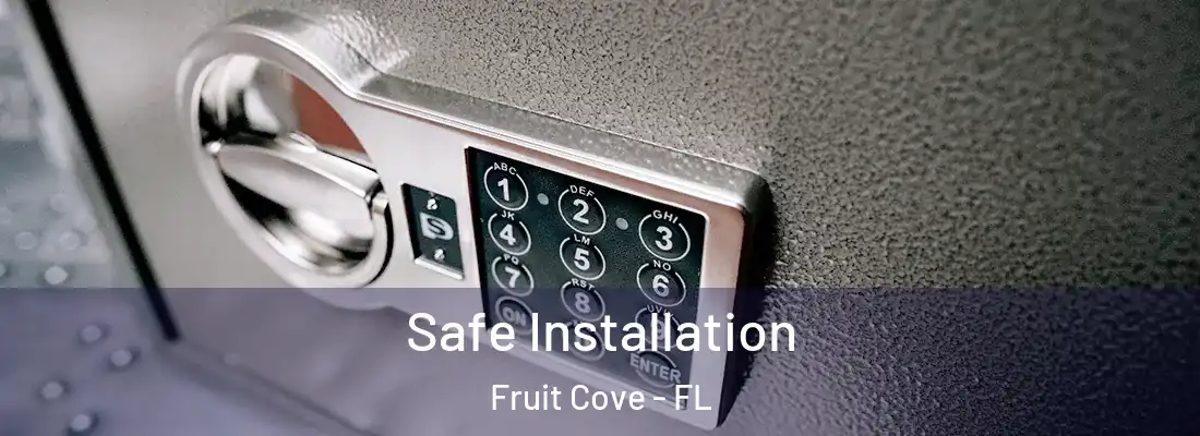 Safe Installation Fruit Cove - FL